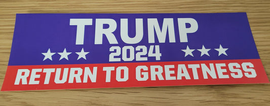 TRUMP 2024 BUMPER STICKER - RETURN TO GREATNESS